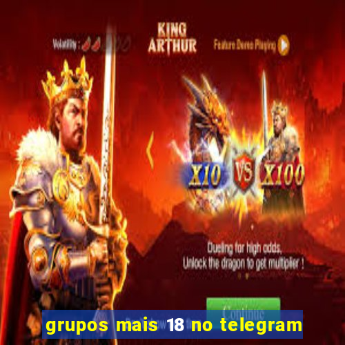 grupos mais 18 no telegram